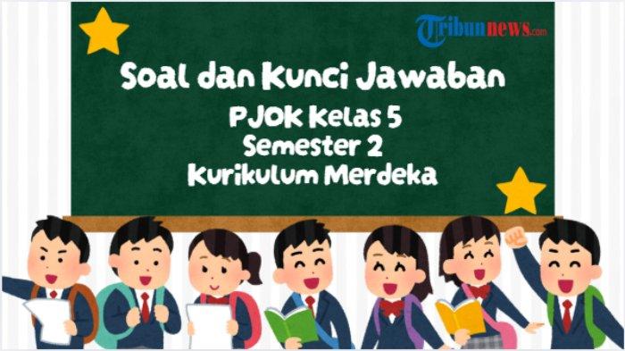 7 Rahasia Menguasai Soal PJOK Kelas 5 Semester 2 Agar Nilai Ujian Melonjak Drastis