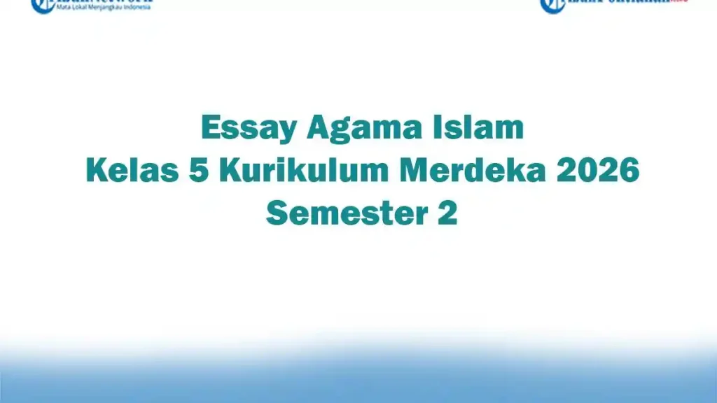 Bocoran Soal Agama Islam Kelas 5 Semester 2 dan Kunci Jawaban yang Sering Keluar Saat Ujian