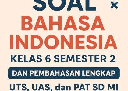 Bocoran Soal PAT Bahasa Indonesia Kelas 6 Semester 2 yang Sering Keluar Saat Ujian Akhir