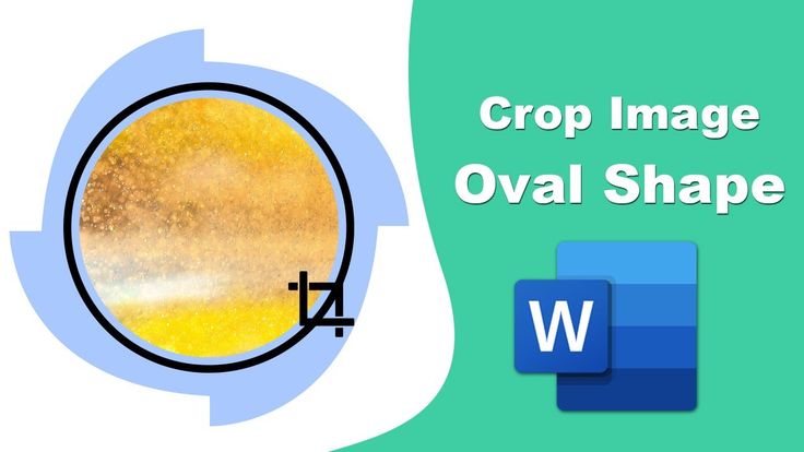 How to crop image into oval shape in word Crop image Words Oval shape How to crop image into oval shape in word Crop image Words Oval shape