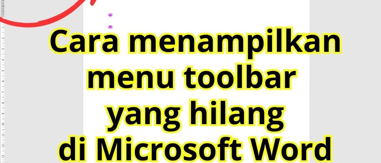 5 Cara Agar Toolbar Word Tidak Hilang, Ternyata Selama Ini Banyak yang Salah Langkah