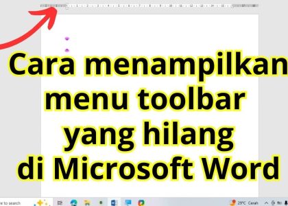5 Cara Agar Toolbar Word Tidak Hilang, Ternyata Selama Ini Banyak yang Salah Langkah