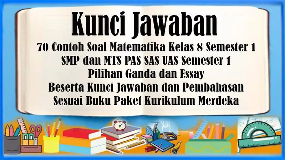 70 Contoh Soal Matematika Kelas 8 Semester 1 Pilihan Ganda dan Essay